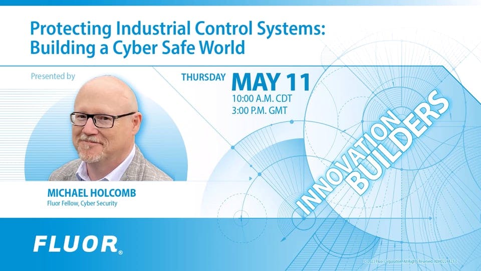 Protecting Industrial Control Systems: Building a Cyber Safe World