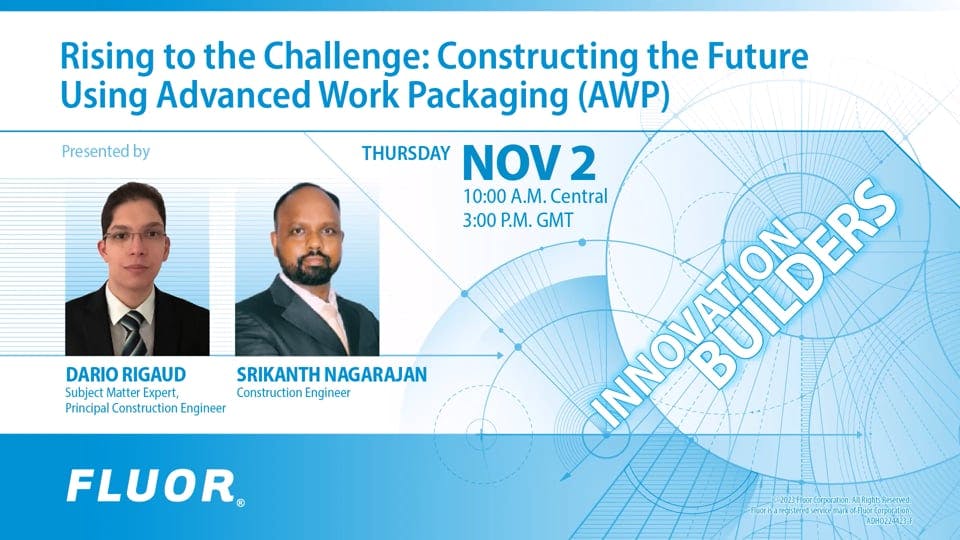 Rising to the Challenge: Constructing the Future Using Advanced Work Packaging (AWP)